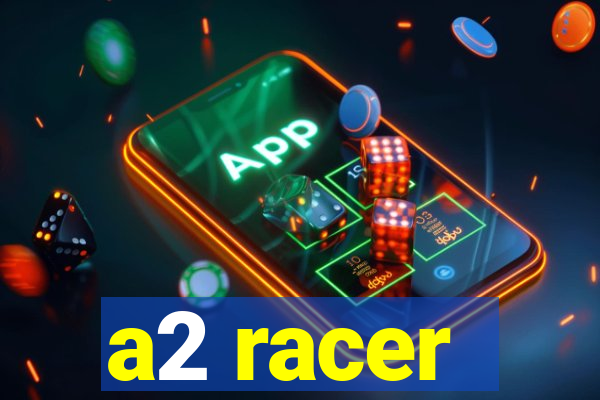 a2 racer - riscando o asfalto assistir